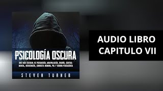 PSICOLOGIA OSCURA STEVEN TURNER AUDIOLIBRO COMPLETO CAPITULO 7 [upl. by Annmaria471]