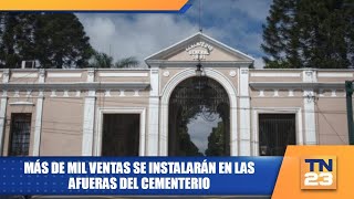 Más de mil ventas se instalarán en las afueras del cementerio [upl. by Ardnikal]