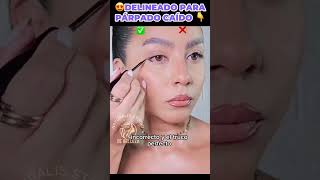 DELINEADOS PARA PÁRPADOS CAÍDO FÁCIL Y RÁPIDO 👇 delineado delineadodeojos MakeupHacks BeautyTips [upl. by Aislehc]