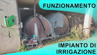 FUNZIONAMENTO IMPIANTO di IRRIGAZIONE Cisterne di compenso pompa centrifuga con pressure start [upl. by Travis]