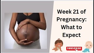 Week 21 of Pregnancy What to Expect [upl. by Notnel]