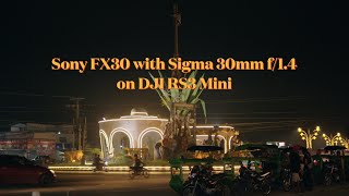 Sony FX30  Sigma 30mm f14 on DJI RS3 Mini test [upl. by Molahs]