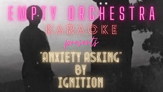 Ignition  Anxiety Asking KARAOKE [upl. by Isa]