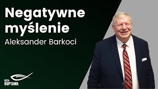 Negatywne myślenie  Aleksander Barkoci  17022024  KECh Ruptawa [upl. by Nohsid]