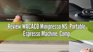 Review WACACO Minipresso NS Portable Espresso Machine Compatible with Nespresso® CAPSULES and co [upl. by Ilat]