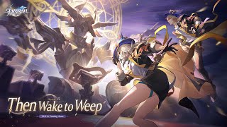 Version 22 Trailer  quotThen Wake to Weepquot  Honkai Star Rail [upl. by Claribel]