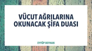 Vücud Ağrılarına Okunacak Şifa Duası  Eyyüp BEYHAN şifa [upl. by Ardnaed835]