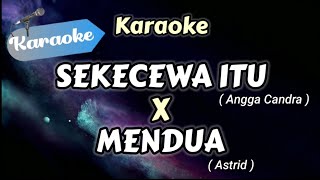 KARAOKE Sekecewa Itu X Mendua Medley  Karaoke Version [upl. by Lisha795]