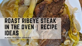 Roast Ribeye Steak in the Oven  Recipe Ideas [upl. by Chelsey]