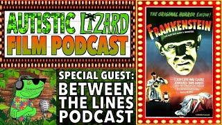 FRANKENSTEIN 1931 Lets talk film Podcast Ft Between The Lines Podcast [upl. by Senskell]