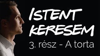 A torta  Istent keresem 3 [upl. by Wilscam722]