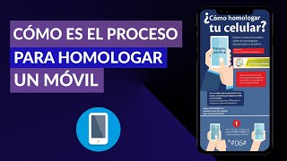 ¿Qué es un Celular Homologado ¿Cómo es el Proceso para Homologar un Móvil [upl. by Ancier]