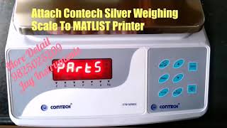 Attach Contech Weighing Scale To MATLIST Printer [upl. by Remlap825]