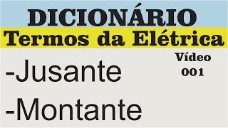 O que é Montante e Jusante Dicionário de Termos da Elétrica [upl. by Teerell230]