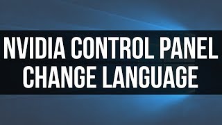 How To Change NVIDIA Control Panel Language  Best Way To Change Language In NVIDIA Control Panel [upl. by Dorn88]