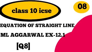 EQUATION OF STRAIGHT LINE Class 10th Math  Ml Aggarwal ICSE Equation of straight line ml AGGARWAL [upl. by Julianna]