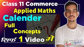 Calendar Applied Mathematics Applied Maths 11 Commerce Unit 1 Full Chapter with Concepts CBSE 2020 [upl. by Piotr]