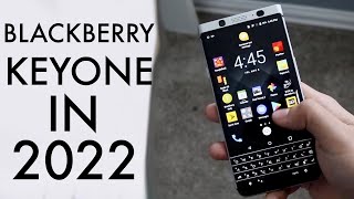 BlackBerry KeyOne In 2022 Still Worth Buying Review [upl. by Macleod431]