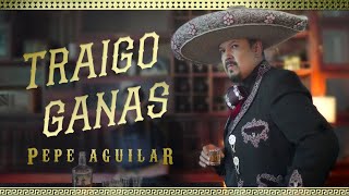 Pepe Aguilar  Traigo Ganas Video Oficial [upl. by Wilden]