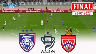 🔴SEDANG BERLANGSUNG JDT vs KL CITY FC FINAL PIALA FA MALAYSIA 2023 ⚽ LIVE 22072023 ⚽ Live GAMEPLAY [upl. by Adia]