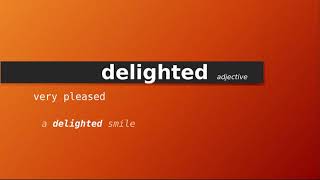 delighted  Meaning of delighted  Definition of delighted  Pronunciation of delighted [upl. by Azpurua]