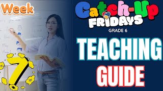 CATCH UP FRIDAYS TEACHING GUIDE IN READING GRADE 6 WEEK 7 [upl. by Leatri]