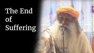 The End of Suffering  Sadhguru [upl. by Thin]