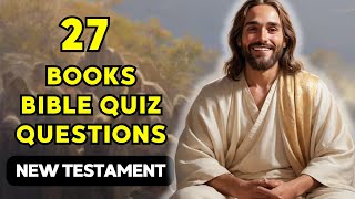 NEW TESTAMENT QUIZ  27 BOOKS OF BIBLE QUESTIONS TO TEST YOUR BIBLE KNOWLEDGE  Bible Quiz Channel [upl. by Weaks]