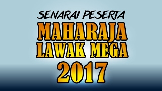 SENARAI Peserta Maharaja Lawak Mega MLM 2017 [upl. by Sigismundo682]