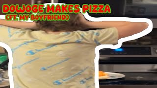 Dowoge Makes Pizza ft My Boyfriend [upl. by Marquet]