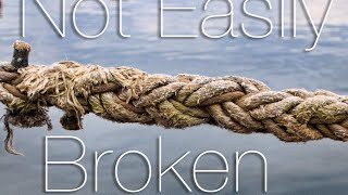 Not easily broken [upl. by Adnileb857]