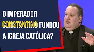 O Imperador Constantino fundou a Igreja Católica [upl. by Yekcin]