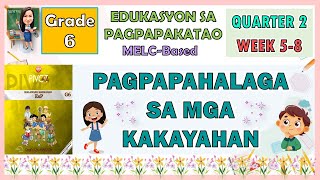 ESP 6 QUARTER 2 WEEK 5  8  PAGPAPAHALAGA SA MGA KAKAYAHAN [upl. by Haek139]