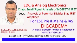 EDC amp Analog Electronics Chap 9 MOSFET amp JFET small signal analysis L11 Voltage Divider ckt of JFET [upl. by Aihsoj]