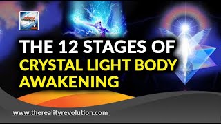 The 12 Stages In Awakening The Crystal Light Body [upl. by Negem]