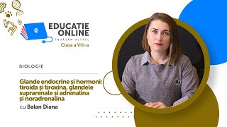 Biologie Clasa a VIIIa Glande endocrine și hormoni tiroida şi tiroxina glandele suprarenale [upl. by Atinaej]