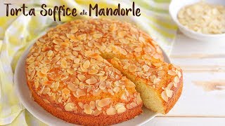 TORTA SOFFICE ALLE MANDORLE Ricetta Facile  FATTO IN CASA DA BENEDETTA [upl. by Whitnell]