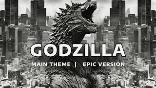 Godzilla Main Theme  Epic Version [upl. by Elleoj]