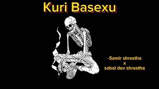 Kuri Basexu Samir shrestha song [upl. by Cony]