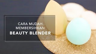 Cara Mudah Membersihkan Beauty Blender [upl. by Wachtel]