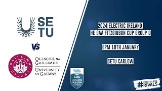 SETU Carlow vs University of Galway  2024 Electric Ireland HE GAA Fitzgibbon Cup Group D 🏆 [upl. by Marla]