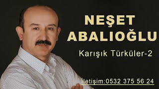 Neşet Abalıoğlu 2018 En iyi Seçme Türküler [upl. by Nabi]