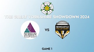 Durham V Newcastle  Game 1  Great Yorkshire Showdown 2024 [upl. by Llevart]