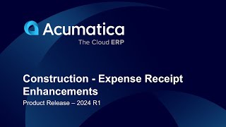 Product Release  2024 R1 Construction  Expense Receipt Enhancements [upl. by Crysta]