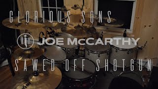 Sawed Off Shotgun  Glorious Sons  Joe McCarthy Drum Cover [upl. by Eecyak]