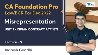 L9  Misrepresentation  Unit 3 Indian Contract Act 1872  Indresh Gandhi  CA Foundation Pro [upl. by Thagard284]