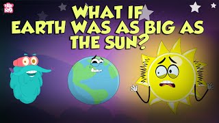 What If Earth Was As Big As The Sun  Extension Of The Earth  The Dr Binocs Show  Peekaboo Kidz [upl. by Dumah839]