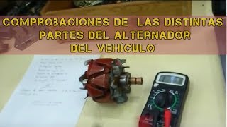 🔧COMPROBACIONES🔧 de los ELEMENTOS de ALTERNADOR de coche 🚕 [upl. by Gen200]