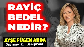 Rayiç Bedel Nedir Gayrimenkul Danışmanı Ayşe Fügen Arda  Oda Haber [upl. by Isia]