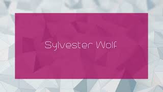 Sylvester Wolf  appearance [upl. by Anazraf982]